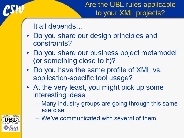 Are the UBL rules applicable to your XML projects? • • It all depends…