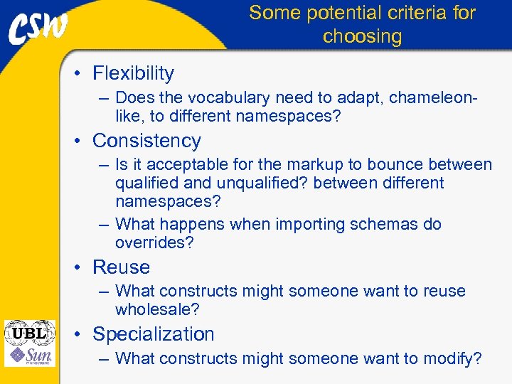 Some potential criteria for choosing • Flexibility – Does the vocabulary need to adapt,