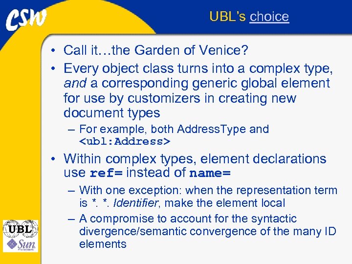 UBL’s choice • Call it…the Garden of Venice? • Every object class turns into