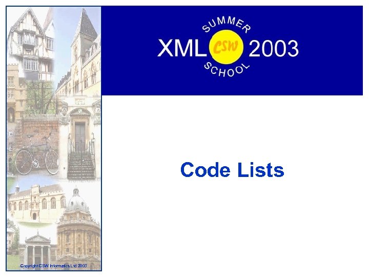 Code Lists Copyright CSW Informatics Ltd 2003 