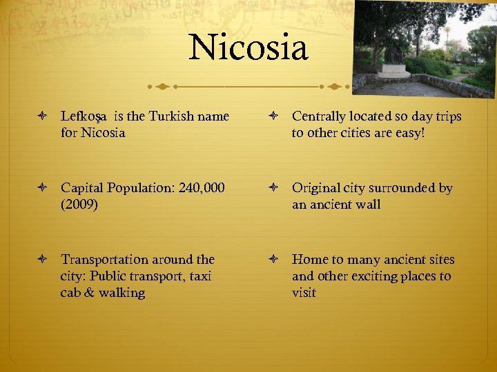 Nicosia Lefkoşa is the Turkish name for Nicosia Centrally located so day trips to