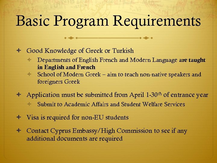Basic Program Requirements Good Knowledge of Greek or Turkish Departments of English French and