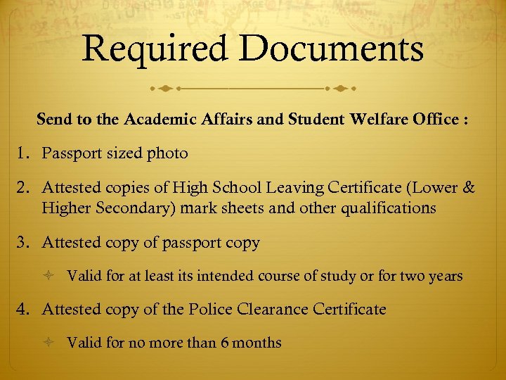 Required Documents Send to the Academic Affairs and Student Welfare Office : 1. Passport