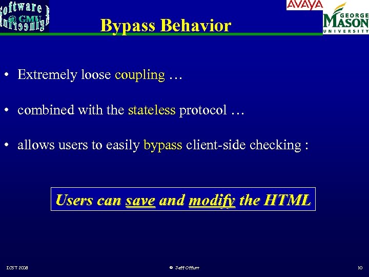 Bypass Behavior • Extremely loose coupling … • combined with the stateless protocol …
