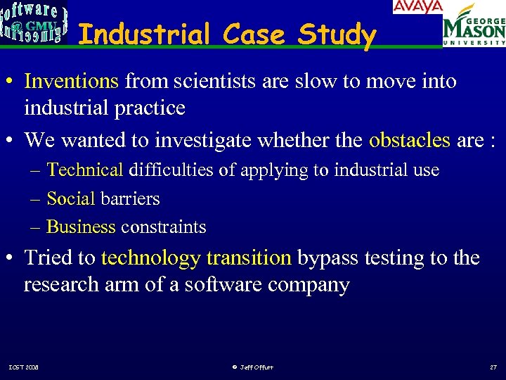 Industrial Case Study • Inventions from scientists are slow to move into industrial practice