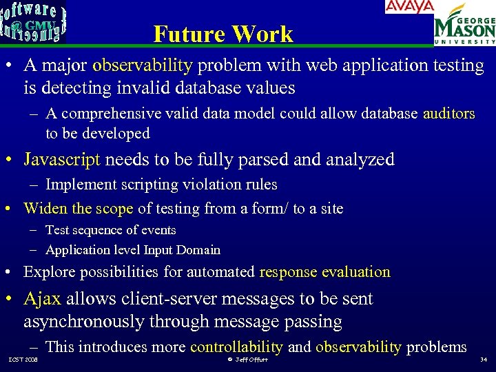 Future Work • A major observability problem with web application testing is detecting invalid