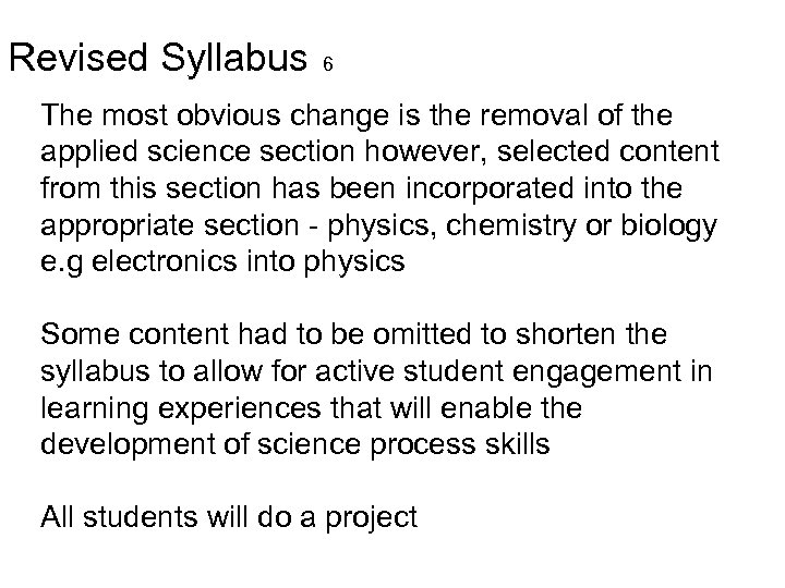Revised Syllabus 6 The most obvious change is the removal of the applied science
