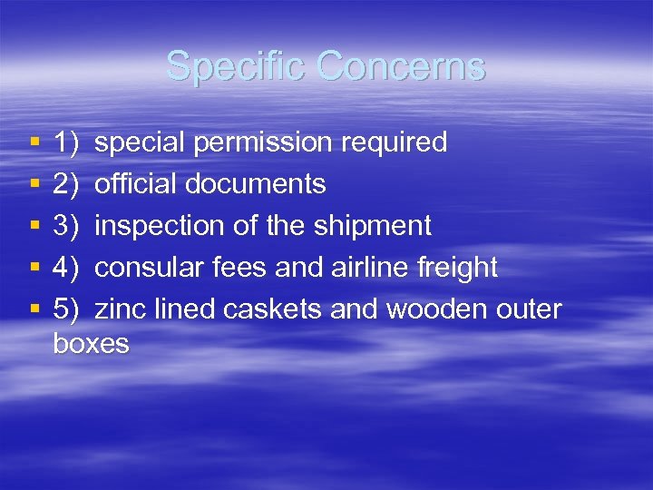 Specific Concerns § § § 1) special permission required 2) official documents 3) inspection