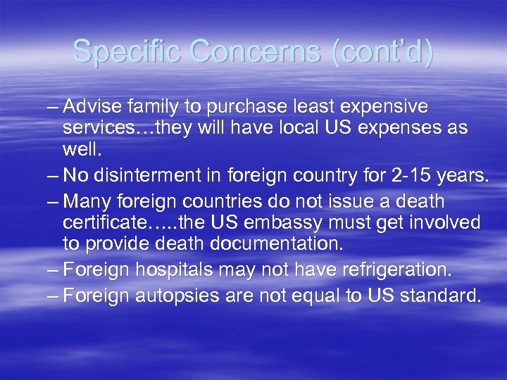 Specific Concerns (cont’d) – Advise family to purchase least expensive services…they will have local