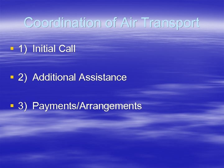 Coordination of Air Transport § 1) Initial Call § 2) Additional Assistance § 3)