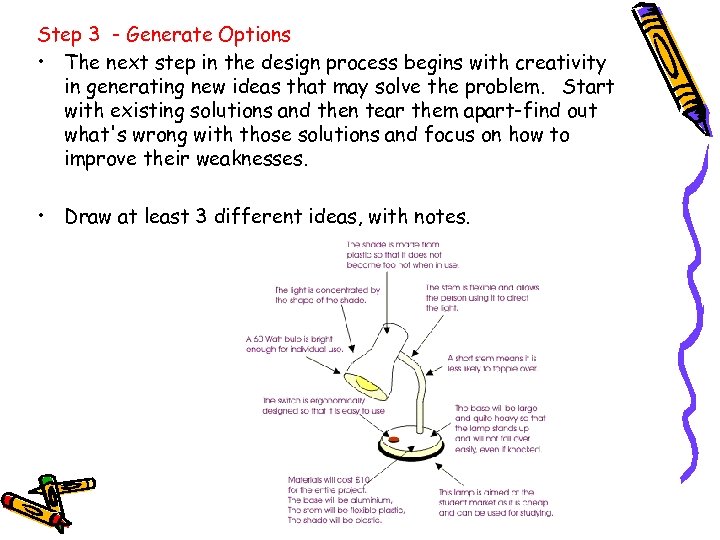 Step 3 - Generate Options • The next step in the design process begins