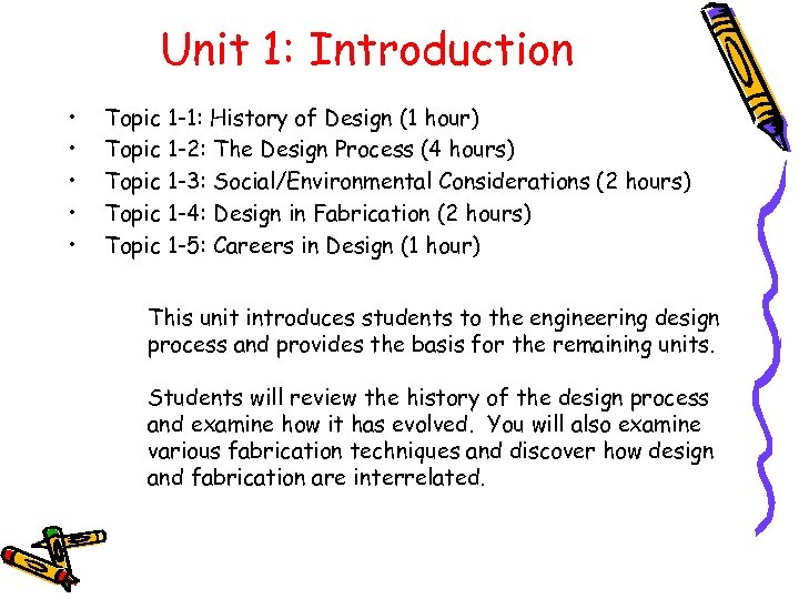 Unit 1: Introduction • • • Topic 1 -1: History of Design (1 hour)