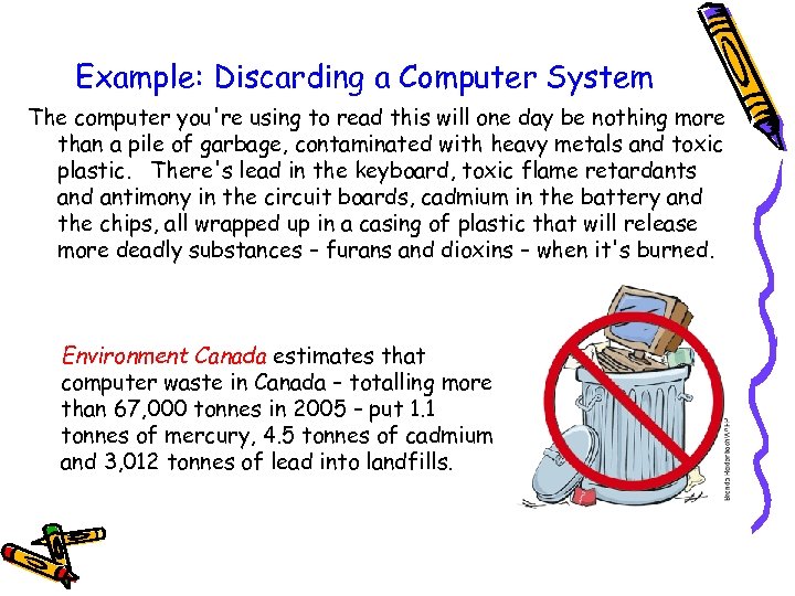 Example: Discarding a Computer System The computer you're using to read this will one