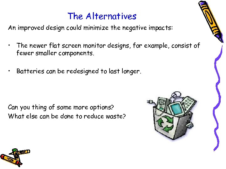 The Alternatives An improved design could minimize the negative impacts: • The newer flat