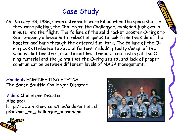 Case Study On January 28, 1986, seven astronauts were killed when the space shuttle
