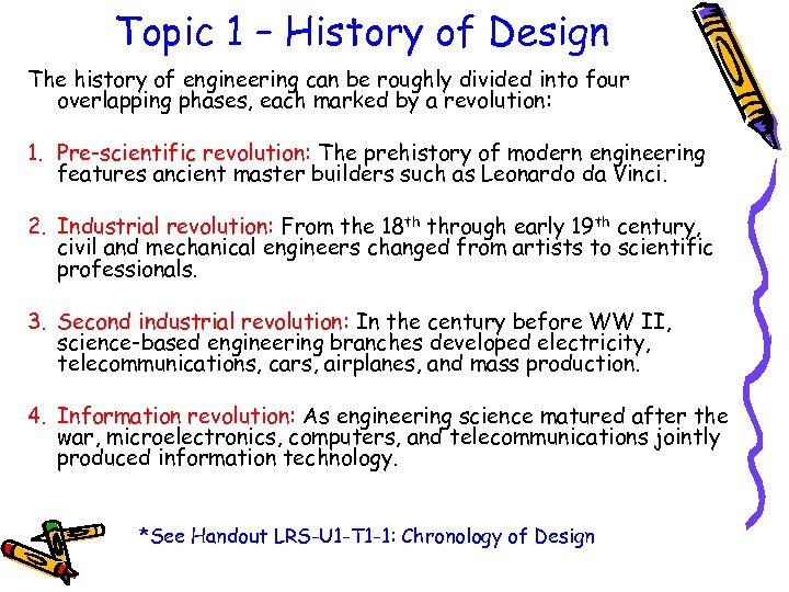 Topic 1 – History of Design The history of engineering can be roughly divided