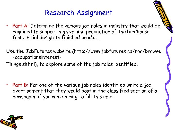 Research Assignment • Part A: Determine the various job roles in industry that would