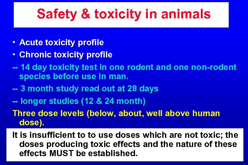 Safety & toxicity in animals • Acute toxicity profile • Chronic toxicity profile --