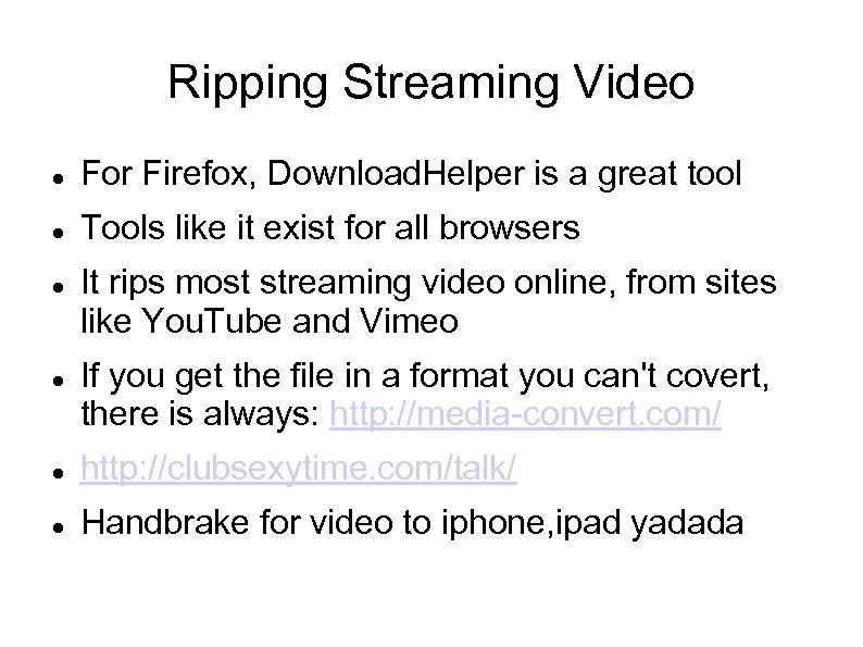 Ripping Streaming Video For Firefox, Download. Helper is a great tool Tools like it