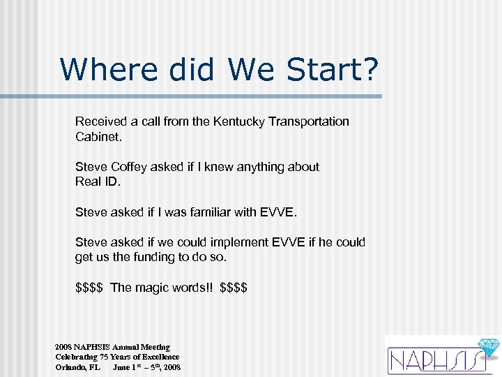 Where did We Start? Received a call from the Kentucky Transportation Cabinet. Steve Coffey