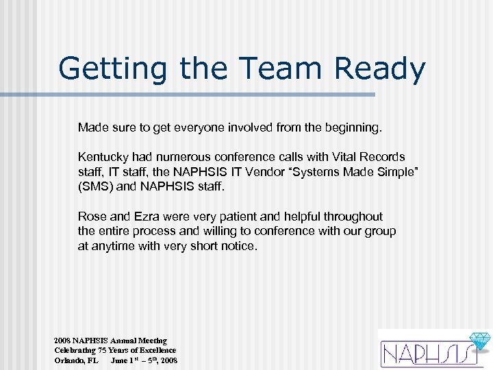 Getting the Team Ready Made sure to get everyone involved from the beginning. Kentucky