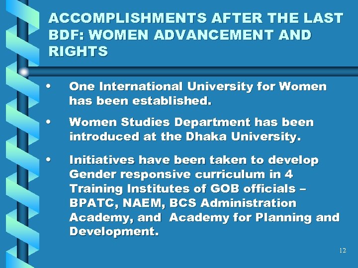 ACCOMPLISHMENTS AFTER THE LAST BDF: WOMEN ADVANCEMENT AND RIGHTS • One International University for