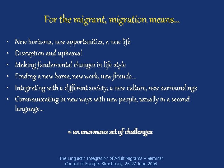 For the migrant, migration means… • • • New horizons, new opportunities, a new