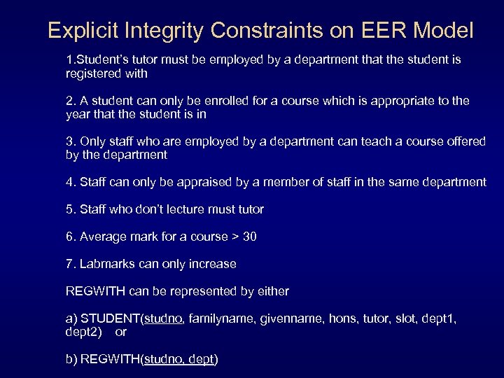 Explicit Integrity Constraints on EER Model 1. Student’s tutor must be employed by a