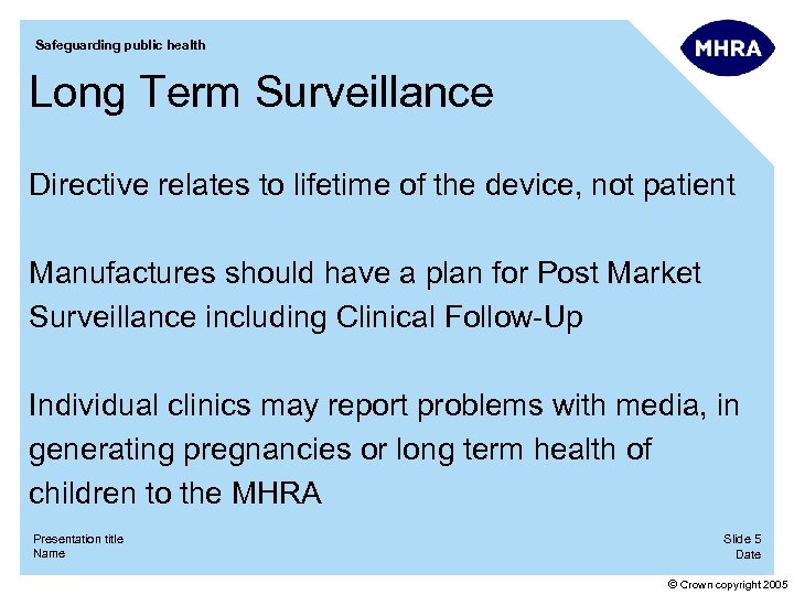 Safeguarding public health Long Term Surveillance Directive relates to lifetime of the device, not