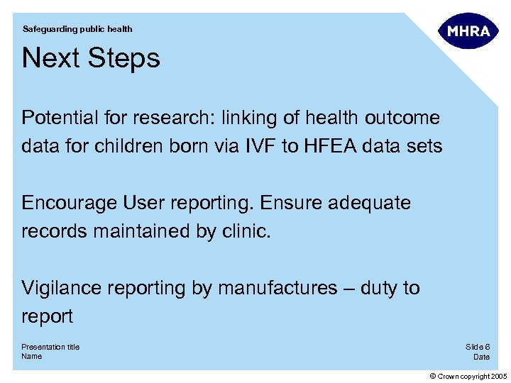 Safeguarding public health Next Steps Potential for research: linking of health outcome data for
