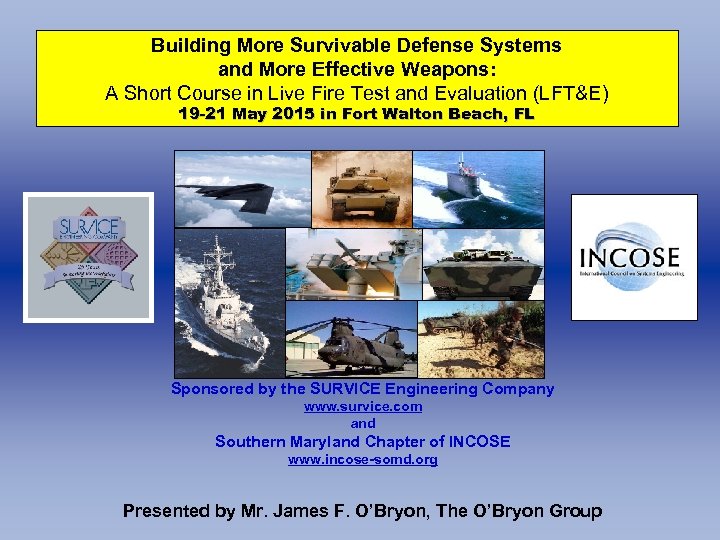 Building More Survivable Defense Systems and More Effective Weapons: A Short Course in Live