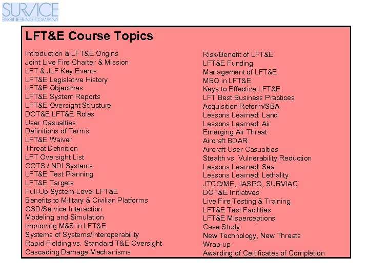 LFT&E Course Topics Introduction & LFT&E Origins Joint Live Fire Charter & Mission LFT