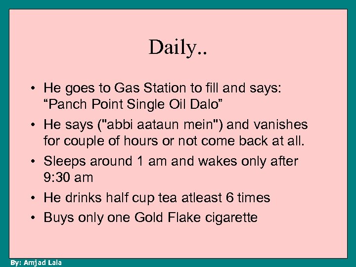 Daily. . • He goes to Gas Station to fill and says: “Panch Point