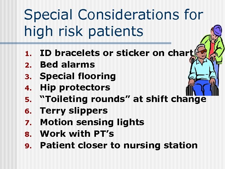 Special Considerations for high risk patients 1. 2. 3. 4. 5. 6. 7. 8.