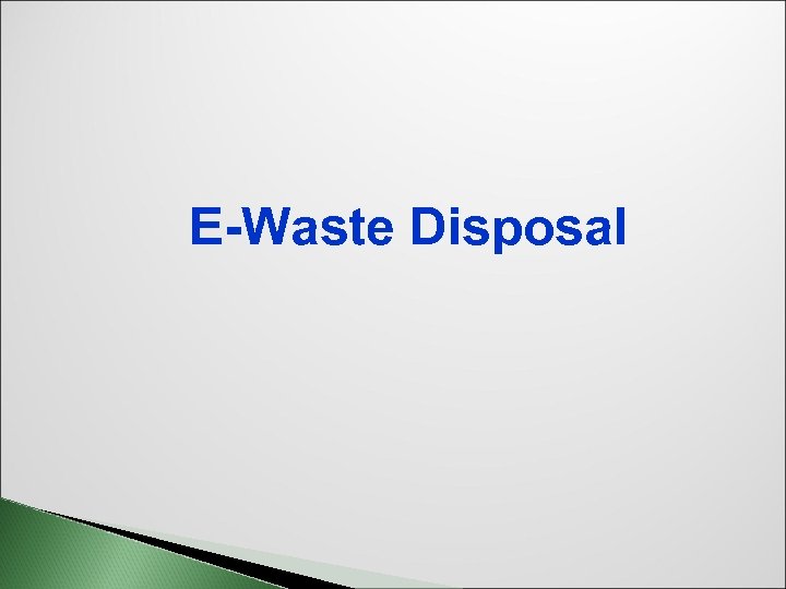 E-Waste Disposal 