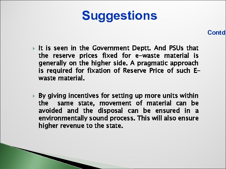 Suggestions Contd. It is seen in the Government Deptt. And PSUs that the reserve