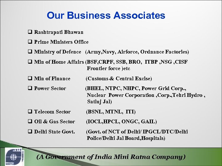 Our Business Associates q Rashtrapati Bhawan q Prime Ministers Office q Ministry of Defence