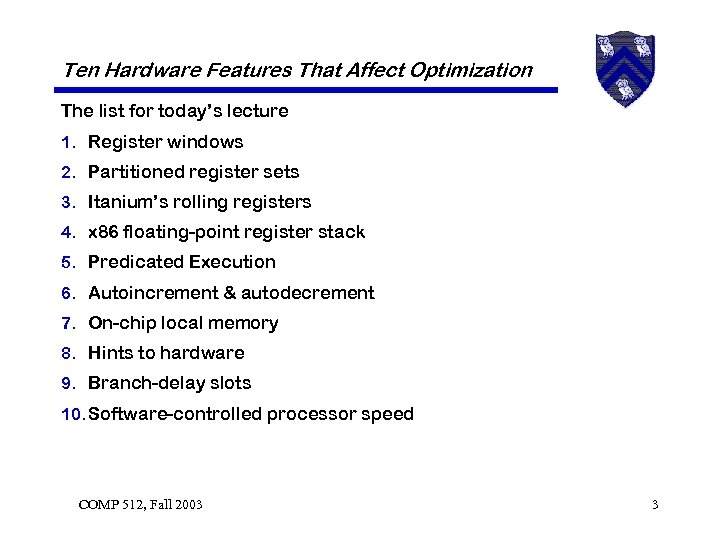 Ten Hardware Features That Affect Optimization The list for today’s lecture 1. Register windows