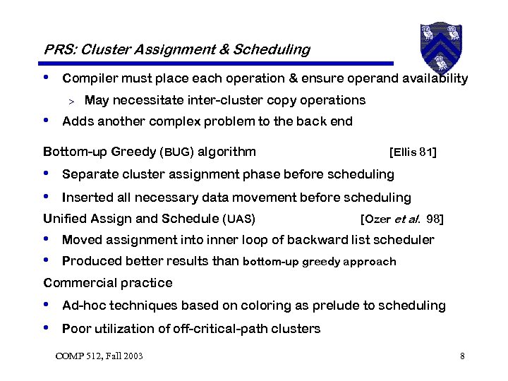 PRS: Cluster Assignment & Scheduling • Compiler must place each operation & ensure operand