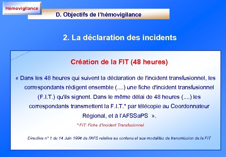 Hémovigilance D. Objectifs de l’hémovigilance 2. La déclaration des incidents Création de la FIT