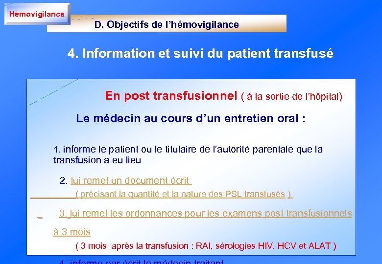 Hémovigilance D. Objectifs de l’hémovigilance 4. Information et suivi du patient transfusé En post