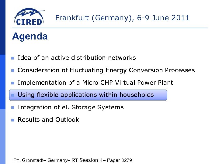 Frankfurt (Germany), 6 -9 June 2011 Agenda n Idea of an active distribution networks