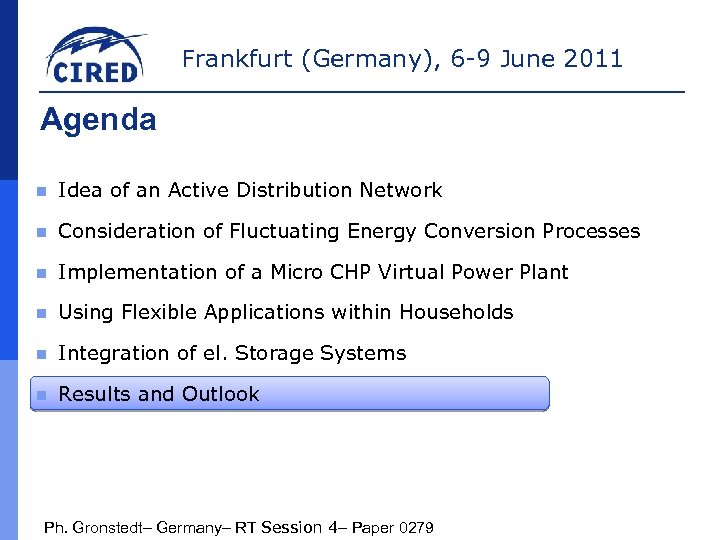 Frankfurt (Germany), 6 -9 June 2011 Agenda n Idea of an Active Distribution Network