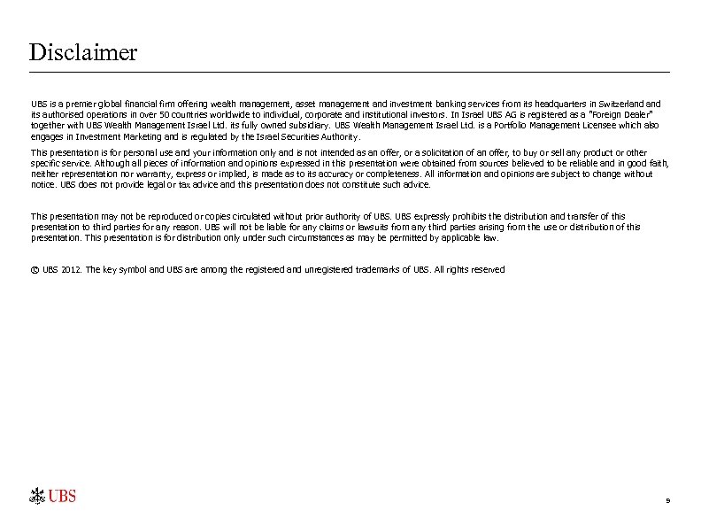Disclaimer UBS is a premier global financial firm offering wealth management, asset management and