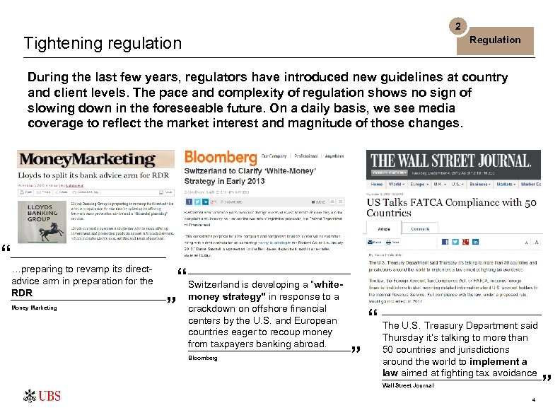 2 Tightening regulation Regulation During the last few years, regulators have introduced new guidelines