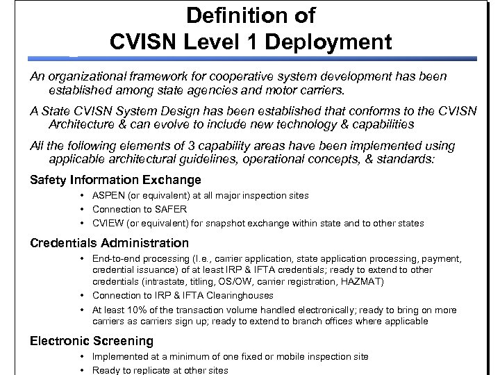 Definition of CVISN Level 1 Deployment An organizational framework for cooperative system development has