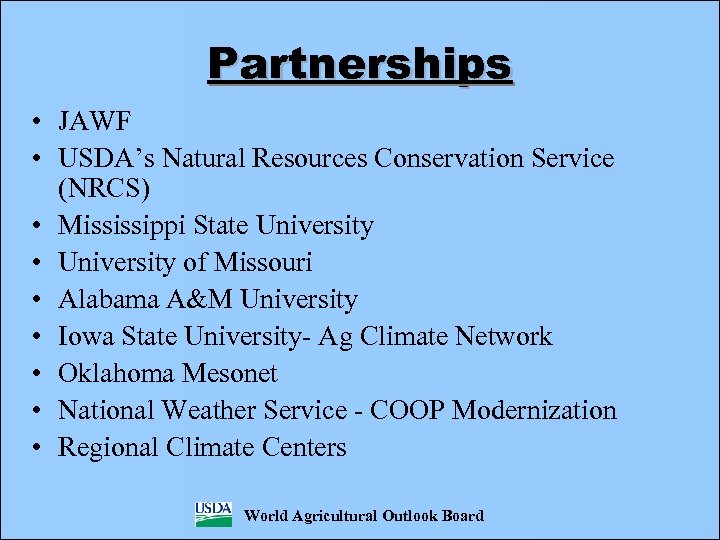 Partnerships • JAWF • USDA’s Natural Resources Conservation Service (NRCS) • Mississippi State University