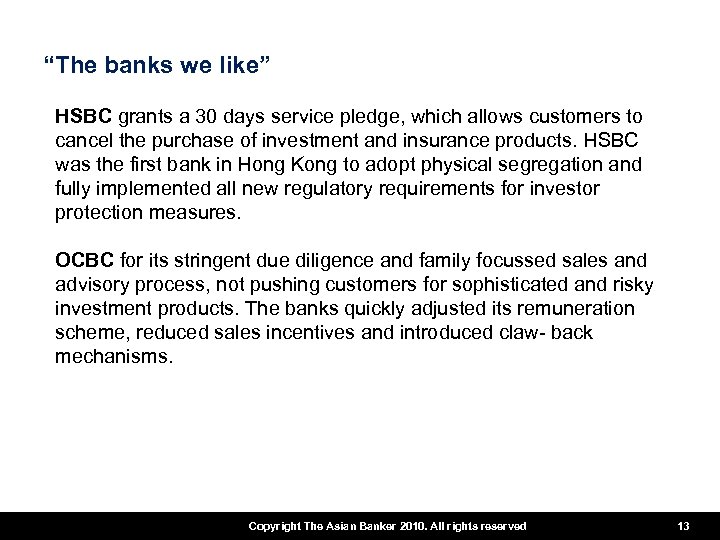 “The banks we like” HSBC grants a 30 days service pledge, which allows customers