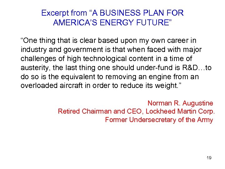 Excerpt from “A BUSINESS PLAN FOR AMERICA’S ENERGY FUTURE” “One thing that is clear