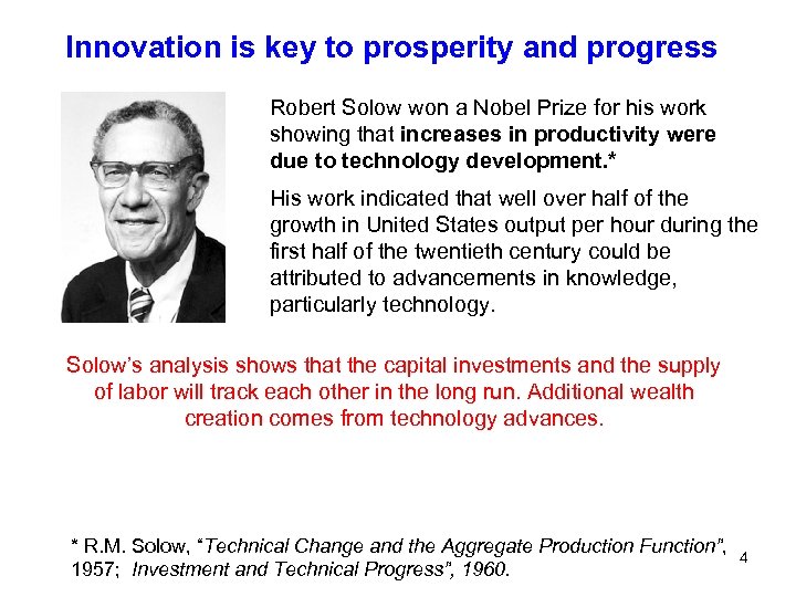 Innovation is key to prosperity and progress Robert Solow won a Nobel Prize for